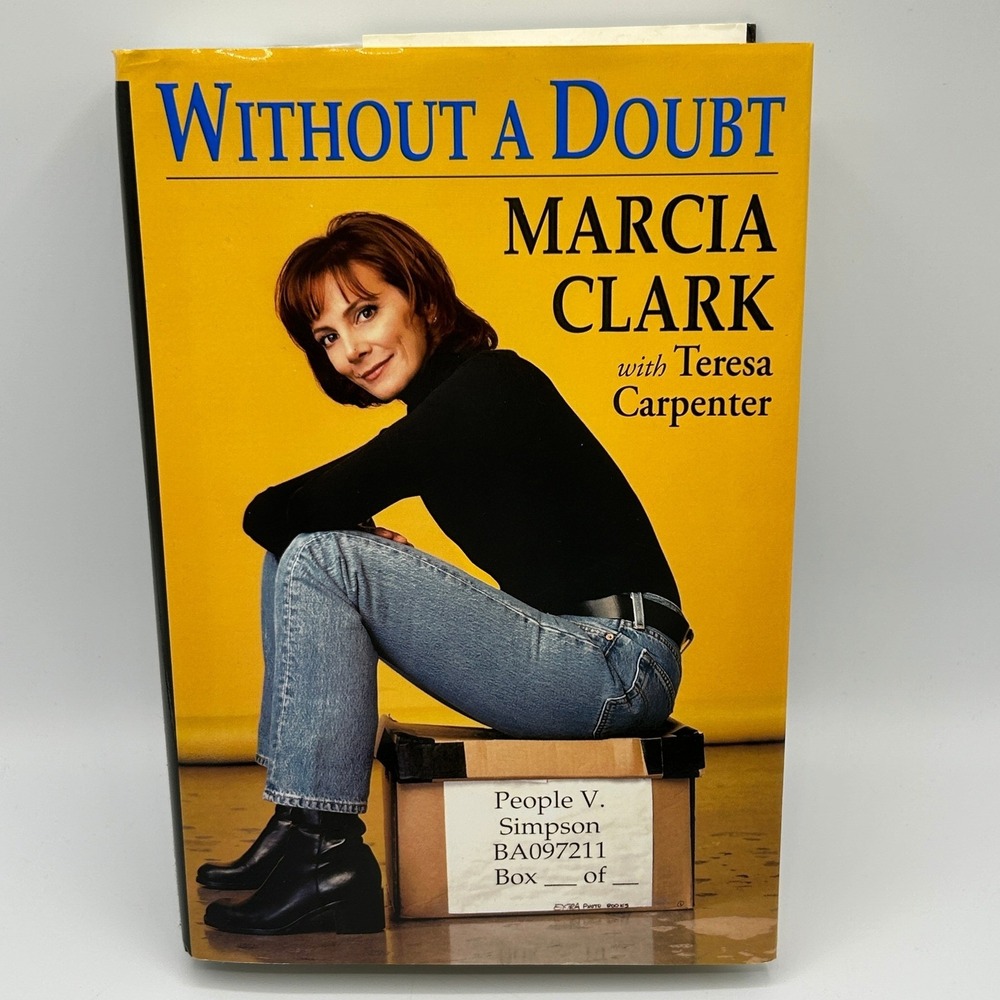 Without A Doubt Marcia Clark OJ Simpson Trial 1997 Hardcover First Edition Book